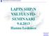 LAPIN SHP:N VALTUUSTO- SEMINAARI 9.4.2013 Hannu Leskinen