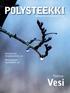 POLYSTEEKKI. Teema: Vesi. Amaminolin totaalisynteesi s. 20 Moniaistinen suunnittelu s. 26. Teknillisen korkeakoulun aikakauslehti 4/2007