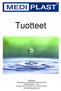 Tuotteet. Mediplast Postiosoite: Vantaanportti Business Park Pakkalankuja 7, 3 krs Puhelin: 09 2707 5071 Fax: 09 2707 5075 info.fi@mediplast.