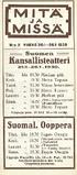 M ISSÄ MITÄ. Kansallisteatteri. Suomal. Ooppera. j ^, Suomen. Tiist. klo 19.30 Matkan pää Kesk. 19.30 Herra Topaze Torst. 19.30 Viisas aviovaimo Perj.