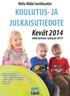 KOULUTUS- JA JULKAISUTIEDOTE Kevät 2014