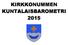 KIRKKONUMMEN KUNTALAISBAROMETRI 2015. Kuntalaisbarometri 2015 Intervox Research Oy 1