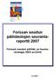 Forssan seudun päihdeolojen seuranta- raportti 2007. Forssan seudun päihde- ja huumestrategia