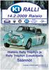 RALLI. 14.2.2009 Raisio. Säännöt. Historic Rally Trophyn ja Rally Trophyn 2.osakilpailu. Radio Auran Aallot 90,5MHz