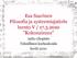 Esa Saarinen Filosofia ja systeemiajattelu. Kokonaisuus. Aalto-yliopisto Teknillinen korkeakoulu kevät 2010