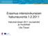 Erasmus-intensiivikurssien hakuneuvonta 1.2.2011. Hakukierroksen 2011 reunaehdot ja muutokset Ulla Tissari