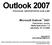 Outlook 2007. Microsoft Outlook 2007 PIKAOHJE: SÄHKÖPOSTIN UUSI ILME. Kieliversio: suomi Materiaaliversio 1.0 päivitetty 16.12.