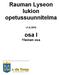 Rauman Lyseon lukion opetussuunnitelma. v1.8.2016. osa I Yleinen osa