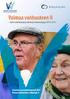 Voimaa vanhuuteen II. kohti toimintakykyä edistäviä toimintatapoja ( ) Seuranta- ja arviointiraportti 2013 Voimaa vanhuuteen -julkaisuja 9