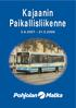 30 PÄIVÄN KAUPUNKIKORTTI Hinta PÄIVÄN NUORISOKORTTI Hinta PÄIVÄN OPISKELIJAKORTTI Hinta PÄIVÄN SEUTUKORTTI Hinta 69