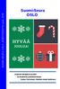 SUOMI-SEURA OSLO JÄSENTIEDOTE joulu Suomi-Seura OSLO. Joulutervehdykset postiin Suomalaista joulutunnelmaa Sanna Sarromaa: Kahden maan loukossa