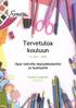 Tervetuloa kouluun. lv Opas tuleville ekaluokkalaisille ja huoltajille