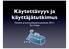 Käytettävyys ja käyttäjätutkimus. Yhteisöt ja kommunikaatiosuunnittelu 2012 / Tero Köpsi