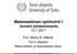 Matemaattinen optimointi I -kurssin johdantoluento Prof. Marko M. Mäkelä Turun yliopisto Matematiikan ja tilastotieteen laitos