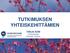 TUTKIMUKSEN YHTEISKEHITTÄMIEN. TANJA SUNI Yritysyhteistyö Helsingin yliopisto