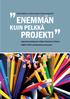 Enemmän kuin pelkkä projekti
