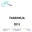 Toimintakatsaus vuoden 2015 toiminnasta ja vuoden 2016 näkymistä 3. Tuloslaskelma 7. Tase 9. Liitetiedot 10. Hallituksen allekirjoitus 11