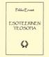 Pekka Ervast ESOTEERINEN TEOSOFIA. Helsinki 2000 Pekka Ervast -seminaarin työryhmä