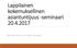 Lappilainen kokemuksellinen asiantuntijuus -seminaari Marika Ahola ja Asta Niskala