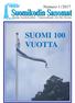 Numero 1 /2017. Suomikodin Sanomat. Julkaisija: Suomikoti-yhdistys Vastaava julkaisija: Liisa Sihvo Murstam SUOMI 100 VUOTTA