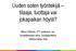 Uuden soten työntekijä tilaaja, tuottaja vai jokapaikan höylä?