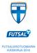 Sisällys 2 FUTSALEROTUOMARIN KÄSIKIRJA