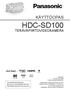 HDC-SD100 KÄYTTÖOPAS TERÄVÄPIIRTOVIDEOKAMERA. Lue käyttöohje kokonaan, ennen kuin alat käyttää kameraa.
