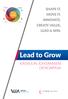 Lead to Grow KASVUUN JOHTAMISEN DESIGNPAJA SHAPE IT. MOVE IT. INNOVATE. CREATE VALUE, LEAD & WIN. LEADERSHIP ORGANIZATION POWER BUSINESS ALIGNMENT