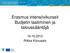 Erasmus intensiivikurssit Budjetin laatiminen ja taloussääntöjä Riikka Koivusalo