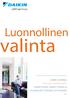 Luonnollinen. valinta DAIKIN ALTHERMA ILMA-VESI LÄMPÖPUMPPU LÄMMITYKSEEN, JÄÄHDYTYKSEEN JA KUUMAN KÄYTTÖVEDEN TUOTTAMISEEN ESITE