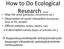 Map the area (pathways, movements etc.) ObservaBon of social interacbon (territories,