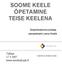 SOOME KEELE ÕPETAMINE TEISE KEELENA