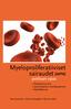 Myeloproliferatiiviset sairaudet. potilaan opas. Polysytemia vera Essentiaalinen trombosytemia Myelofibroosi. Eeva Juvonen Marjut Kauppila Minna Lehto