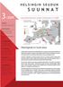 3/2009 SUUNNAT HELSINGIN SEUDUN. Helsingissä on hyvä asua. VÄESTÖ Muuttointo laimentunut. ALUETALOUS Suhdanneodotukset hieman kirkastuneet