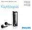 Philips GoGear digitaalinen soitin SA1340 SA1341 SA1350 SA1351. Ilman FM-viritintä SA1345 SA1346 SA1355 SA1356. Käyttöopas.