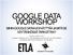 GOOGLE DATA WORKSHOP MIHIN GOOGLE DATAA VOI KÄYTTÄÄ JA MITÄ SE KÄYTÄNNÖSSÄ TARKOITTAA?