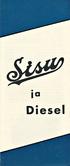 SISUN DIESELMOOTTORI O.Y. SUOMEN AUTOTEOLLISUUS A.B. VIIN TOSISEIKKOIHIN MYÖNTÄVÄT VALINTAMME EHDOTTO- VARAAMAAN DIESEL-SISUN KULJETUSTARPEENSA