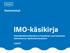 Vammaistyö. IMO-käsikirja. Itsemääräämisoikeuden ja itsenäisen suoriutumisen tukeminen ja rajoitustoimenpiteet 11/2017