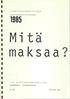 T 1 ENP ITOTO I(IENP 1 TEl DEN KUSTANNUKSIA VUONNA. Mitä. maksa a? TIE- JA VESIRAKENNUSHALLITUS TALOtJSOSASTO - TUTKIMUSTOIMISTO B1/1986 HELSINKI 1986