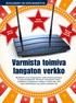 Varmista toimiva langaton verkko EDULLISESTI TAI JOPA MAKSUTTA: Lisää nopeutta. lait eille