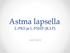 Astma lapsella. L-PKS ja L-PSHP (R.I.P)