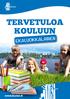 TERVETULOA KOULUUN.