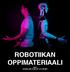 ROBOTIIKAN OPPIMATERIAALI