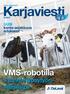 Karjaviesti VMS-robotilla. 4 tunnin lypsytyönsäästö/pv. UUSI kanta-asiakkuus eduksesi!