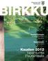 Peuramaa Golf Hjortlandet. irkku 2/2012. Toimitusjohtajan ja puheenjohtajan terveiset. Toimikuntien kuulumiset. Kauden 2012 tapahtumia Peuramaalla