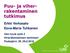 Puu- ja viherrakentaminen. tutkimus. Erkki Verkasalo Eeva-Maria Tuhkanen. Vain hyviä syitä 2 Hirsirakentamisen seminaari Pudasjärvi,