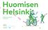 Huomisen Helsinki. Elävä ja toimiva keskusta. IDEAKARTOITUS Helsingin kävelykeskustan laajentaminen ja maanalainen kokoojakatu