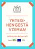 YHTEIS- HENGESTÄ VOIMAA!