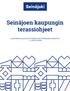 Seinäjoen kaupungin terassiohjeet ULKOTARJOILUUN KÄYTETTÄVIEN KATUTERASSIEN OHJEISTUS ALKAEN