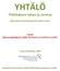 YHTÄLÖ. Yhdistyksen talous ja verotus. Mitä pienessä yhdistyksessä pitäisi osata? Paula Pylkkänen 2009